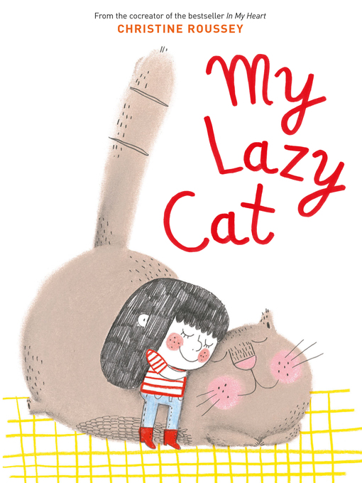 Title details for My Lazy Cat by Christine Roussey - Available